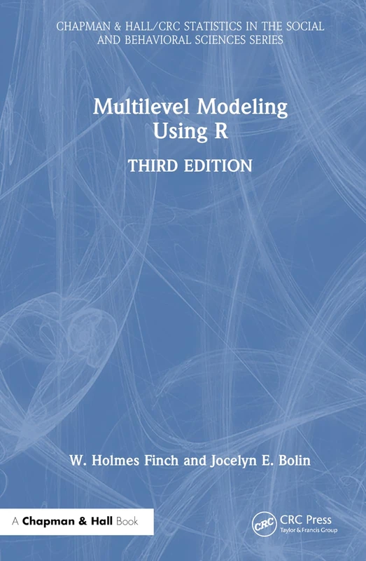 Multilevel Modeling Using R (Chapman & Hall/CRC Statistics in the Social and Behavioral Sciences)