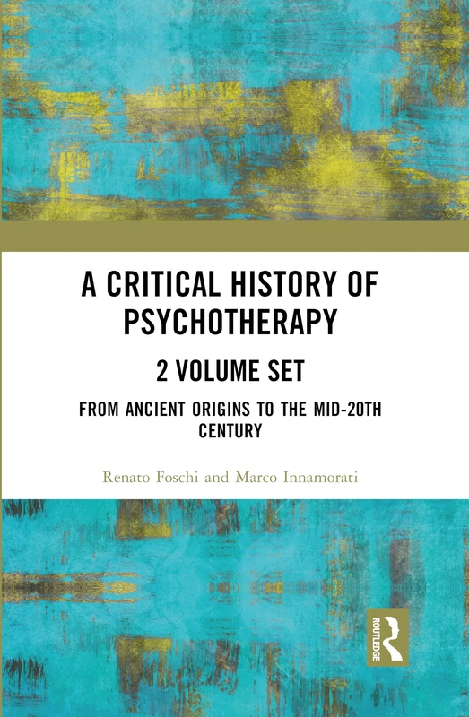 A Critical History of Psychotherapy: Two volume Set