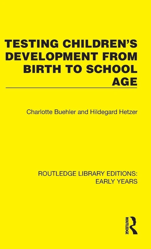 Testing Children's Development from Birth to School Age (Routledge Library Editions: Early Years)