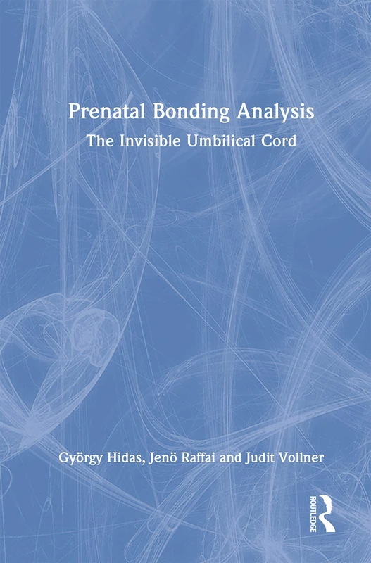 Prenatal Bonding Analysis: The Invisible Umbilical Cord - Routledge
