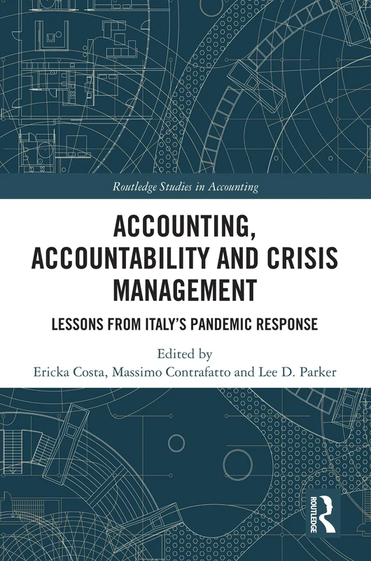 Accounting, Accountability and Crisis Management: Lessons from Italy's Pandemic Response (Routledge Studies in Accounting)