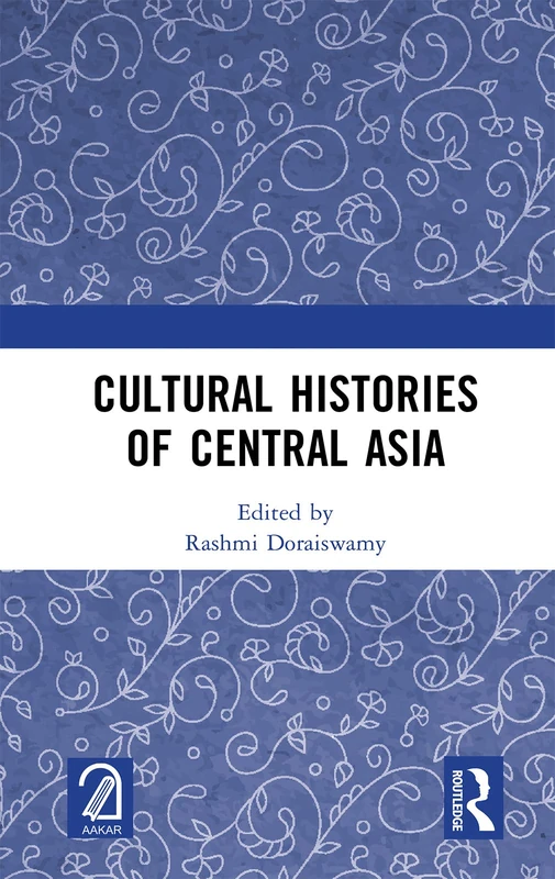 Routledge Cultural Histories of Central Asia - Book