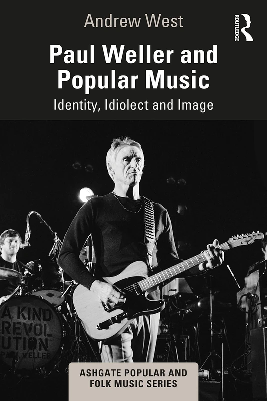 Paul Weller and Popular Music: Identity, Idiolect and Image (Ashgate Popular and Folk Music Series) - Image 1
