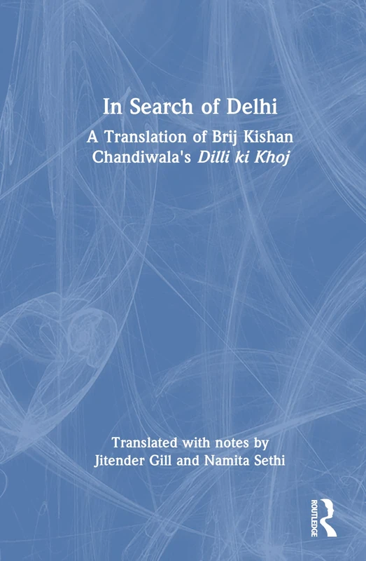 In Search of Delhi - Translation of Dilli ki Khoj by Brij Kishan
