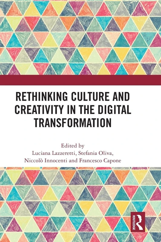 Routledge - Rethinking Culture and Creativity in Digital Transformation
