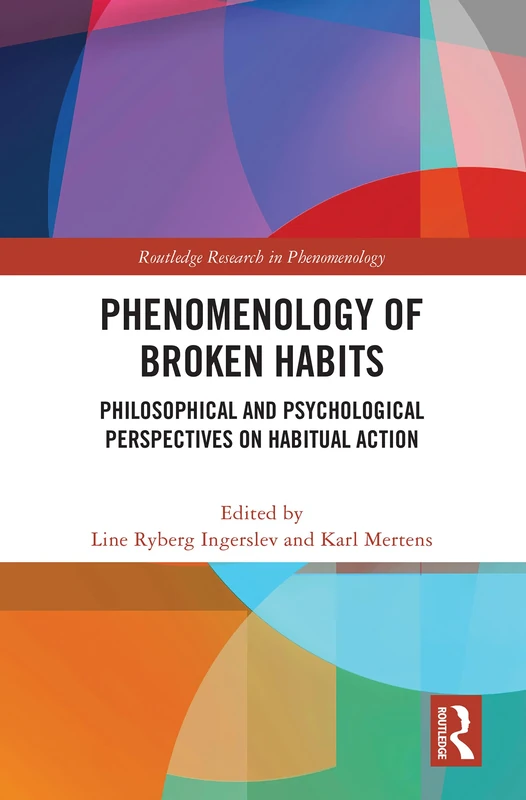 Routledge Phenomenology of Broken Habits - Academic Book