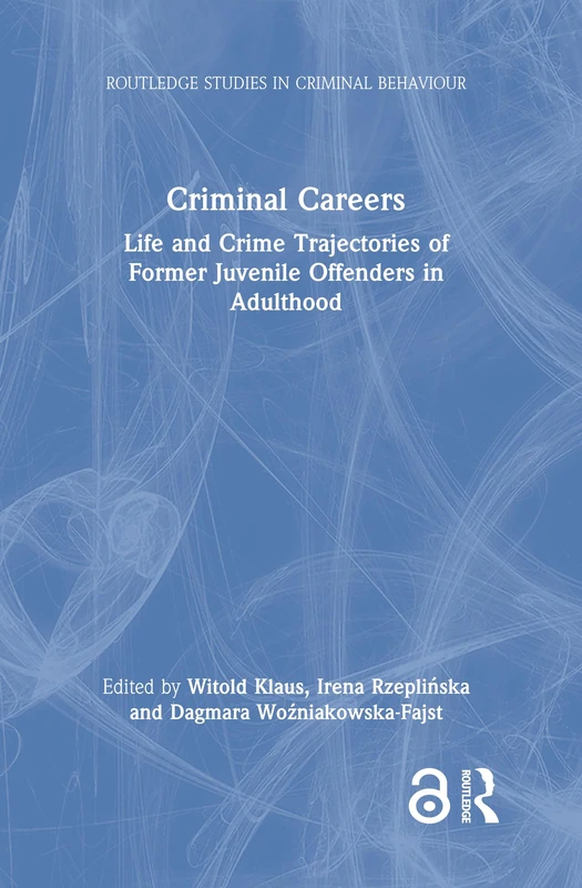 Routledge Criminal Careers: Juvenile Offenders in Adulthood