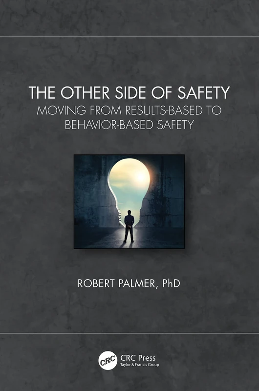 The Other Side of Safety: Moving from Results-Based to Behavior-Based Safety