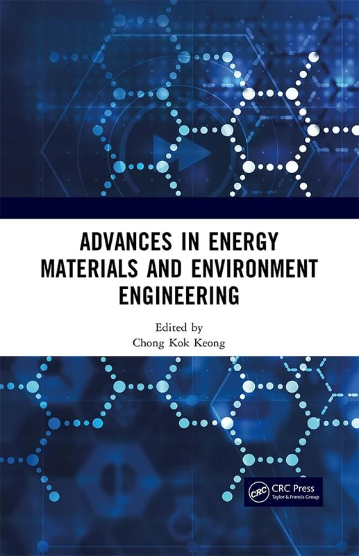 Advances in Energy Materials and Environment Engineering: Proceedings of the 8th International Conference on Energy Materials and Environment ... 2022), Zhangjiajie, China, 22–24 April 2022
