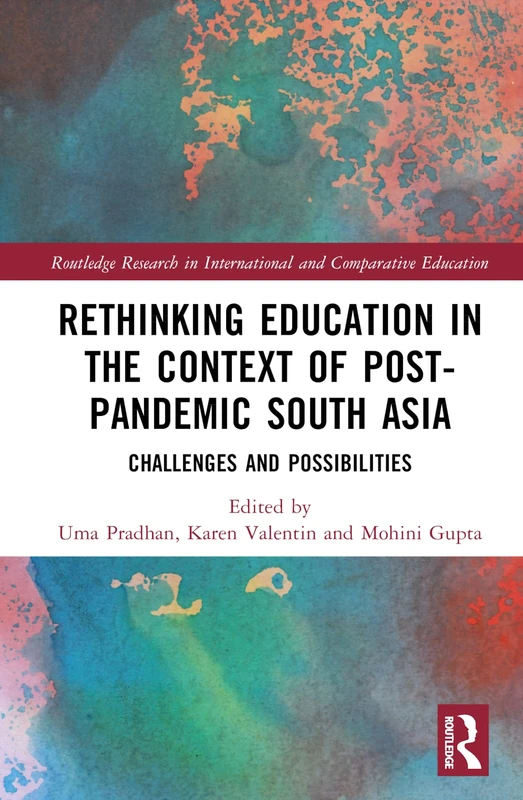 Routledge Rethinking Education in Post-Pandemic South Asia
