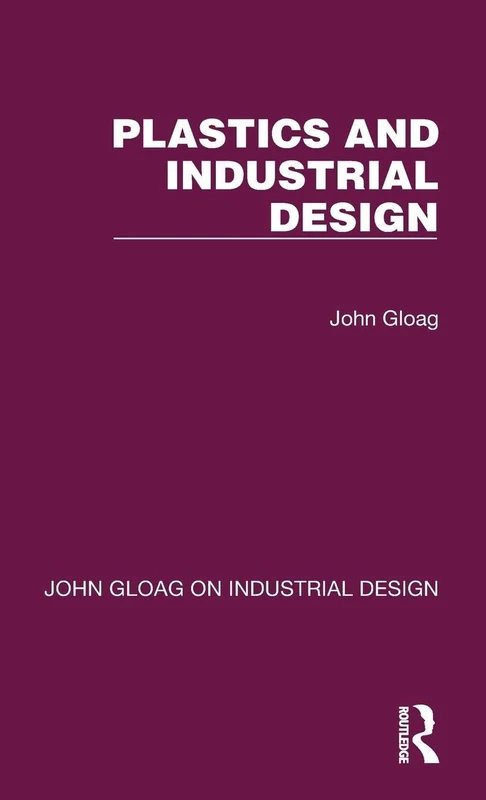 Plastics and Industrial Design (John Gloag on Industrial Design)
