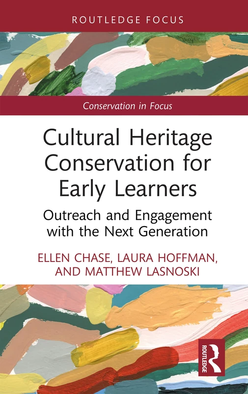 Cultural Heritage Conservation for Early Learners: Outreach and Engagement with the Next Generation (Conservation in Focus)