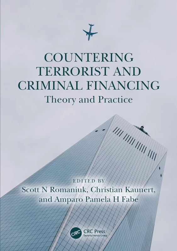 Countering Terrorist and Criminal Financing: Theory and Practice