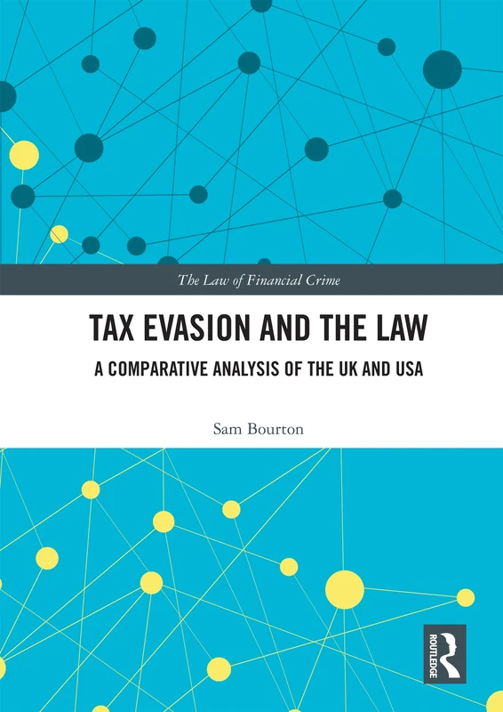 Routledge - Tax Evasion and the Law: UK and USA Analysis