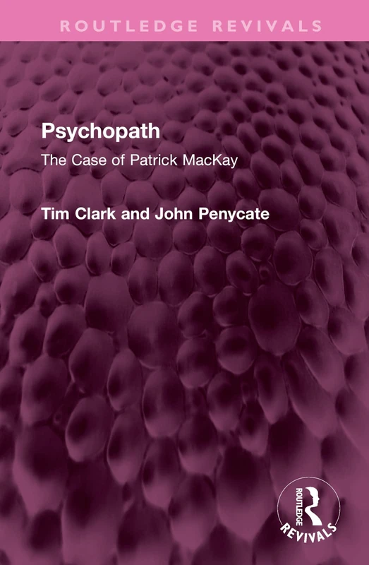 Psychopath: The Case of Patrick MacKay (Routledge Revivals) - Image 1