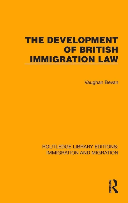 Routledge The Development of British Immigration Law Book