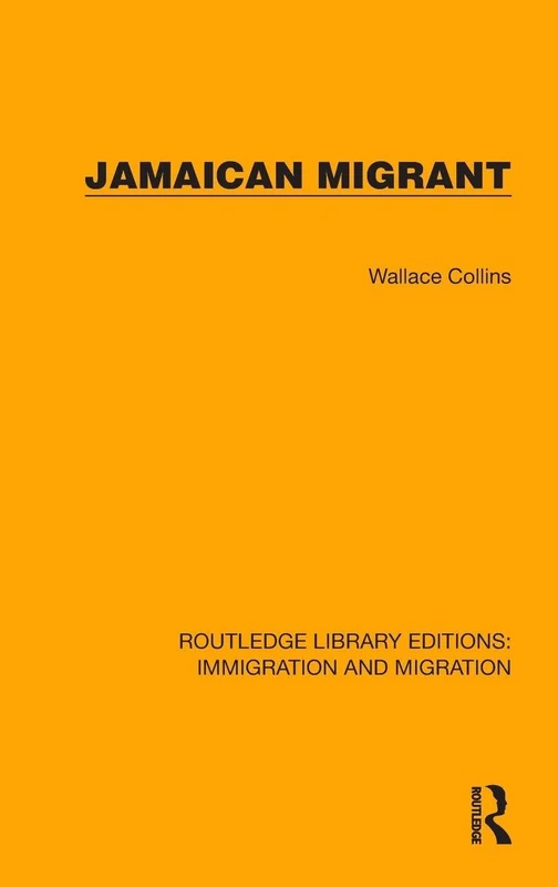 Jamaican Migrant (Routledge Library Editions: Immigration and Migration)