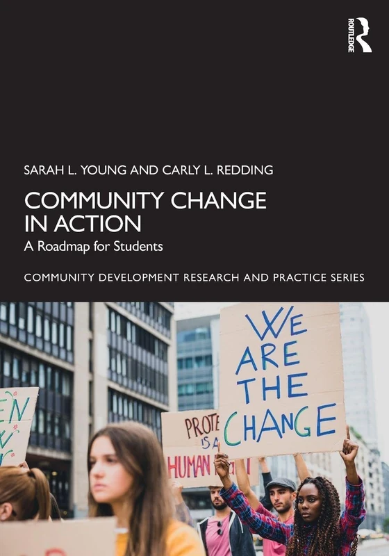 Community Change in Action: A Roadmap for Students (Community Development Research and Practice Series)