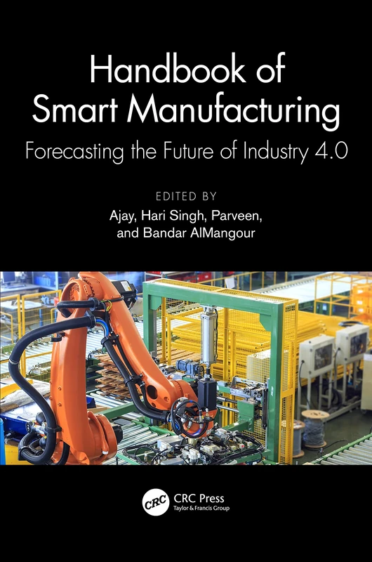 CRC Press Handbook of Smart Manufacturing - Industry 4.0