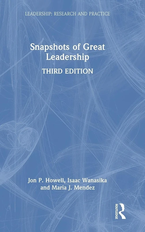 Snapshots of Great Leadership (Leadership: Research and Practice)