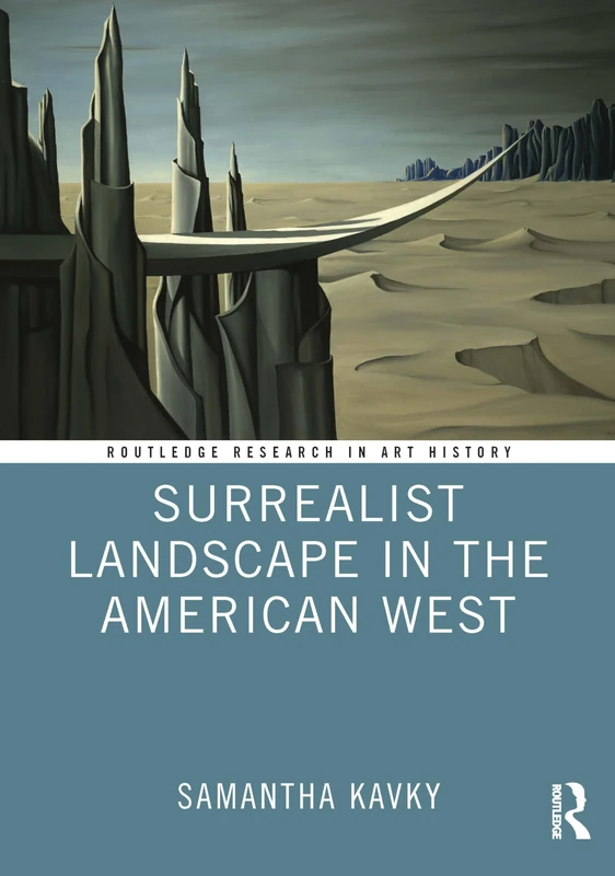 Surrealist Landscape in the American West (Routledge Research in Art History)