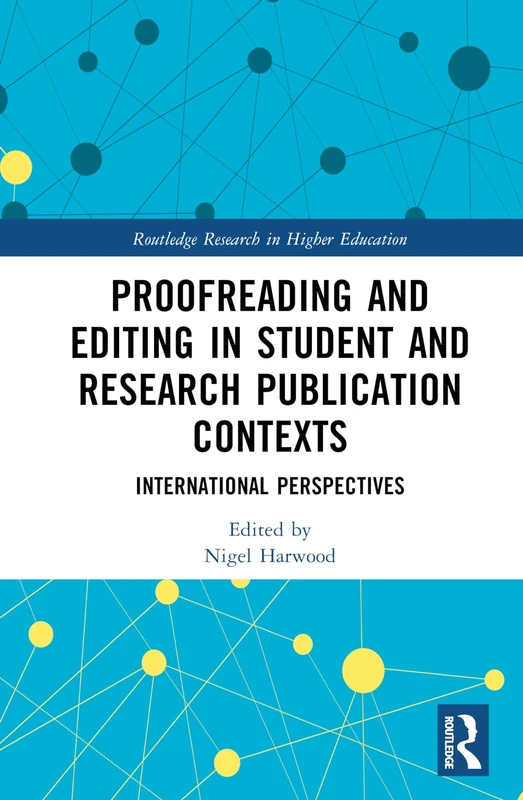 Proofreading and Editing in Student and Research Publication Contexts: International Perspectives (Routledge Research in Higher Education)