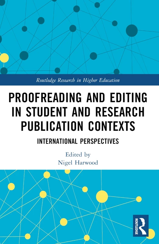 Proofreading and Editing in Student and Research Publication Contexts: International Perspectives (Routledge Research in Higher Education)