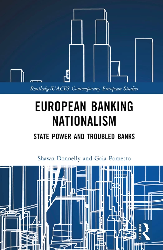 Routledge European Banking Nationalism - State Power and Banks