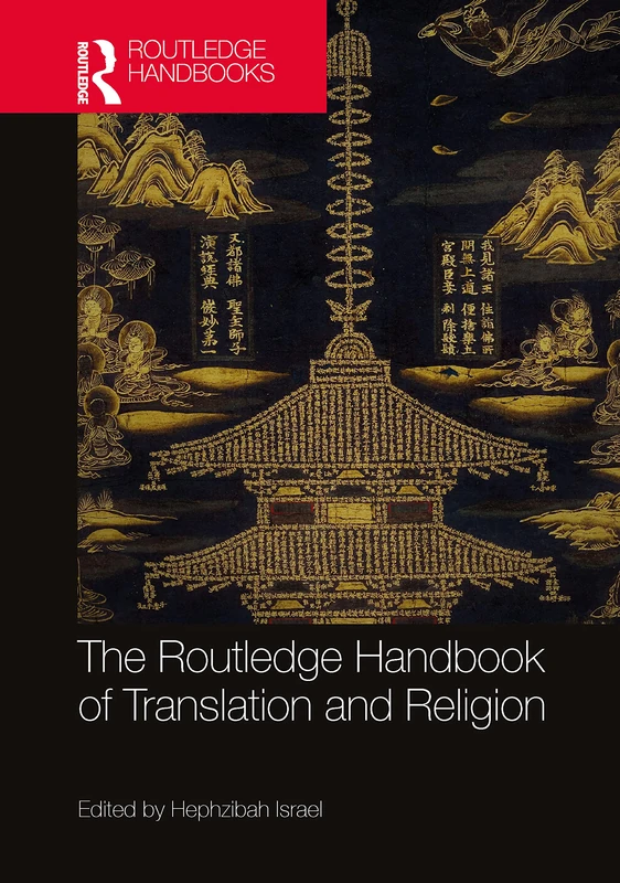 The Routledge Handbook of Translation and Religion (Routledge Handbooks in Translation and Interpreting Studies)