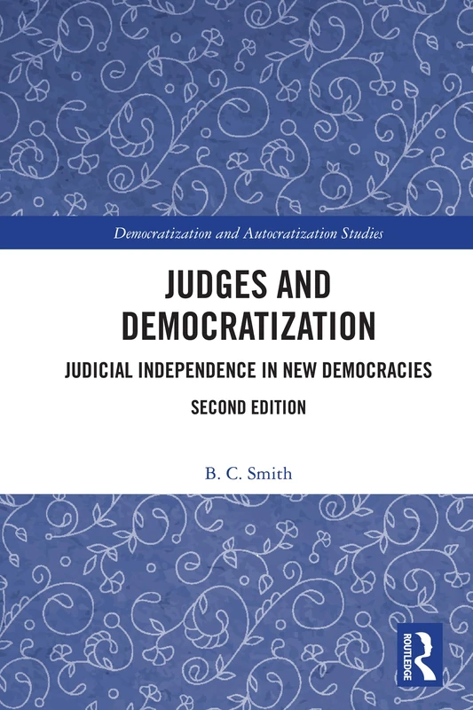 Judges and Democratization: Judicial Independence in New Democracies (Democratization and Autocratization Studies) - Image 1