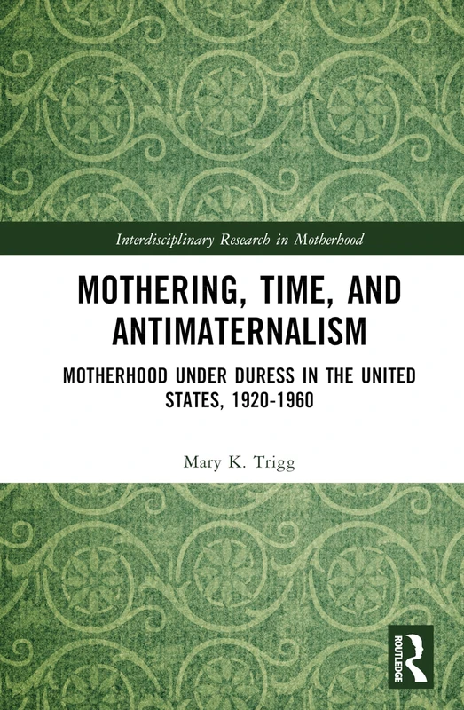 Mothering, Time, and Antimaternalism - Routledge Book