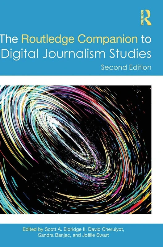 The Routledge Companion to Digital Journalism Studies (Routledge Journalism Companions)