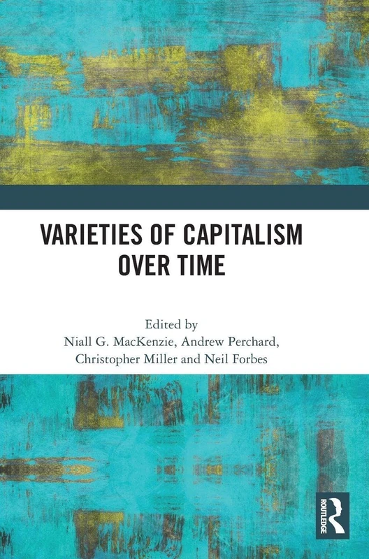 Routledge Varieties of Capitalism Over Time - Economic History