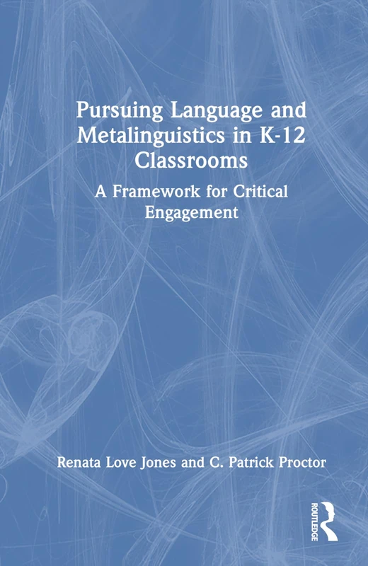 Routledge Pursuing Language and Metalinguistics in K-12 Classrooms