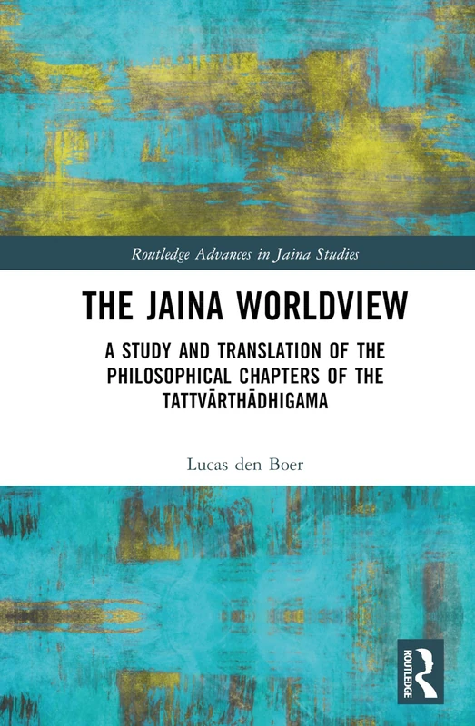 Routledge The Jaina Worldview - Tattvarthadhigama Study