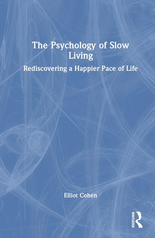 Routledge - The Psychology of Slow Living Book