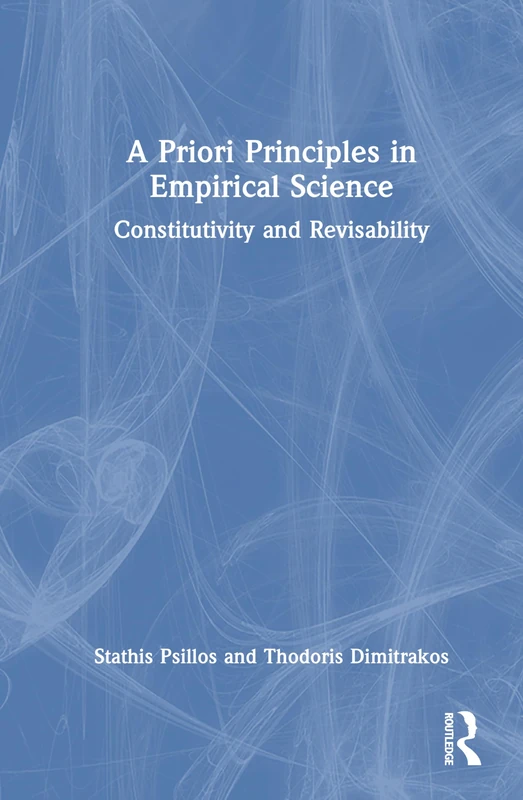 A Priori Principles in Empirical Science: Constitutivity and Revisability