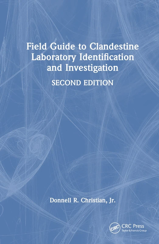 CRC Press Field Guide to Clandestine Laboratory Identification