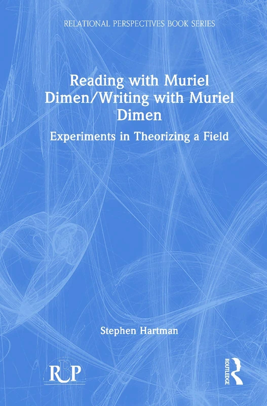 Reading with Muriel Dimen/Writing with Muriel Dimen: Experiments in Theorizing a Field (Relational Perspectives Book Series) - Image 1
