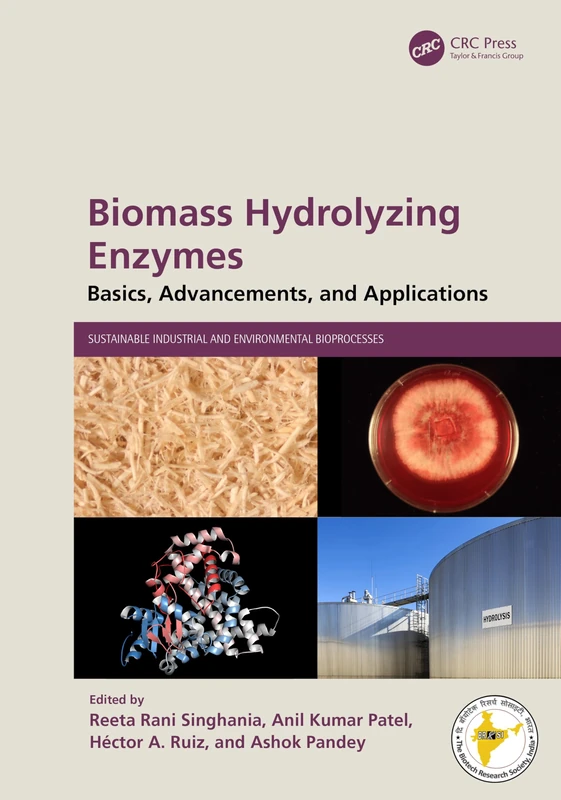Biomass Hydrolyzing Enzymes: Basics, Advancements, and Applications (Sustainable Industrial and Environmental Bioprocesses)