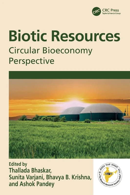 Biotic Resources: Circular Bioeconomy Perspective (Sustainable Industrial and Environmental Bioprocesses)