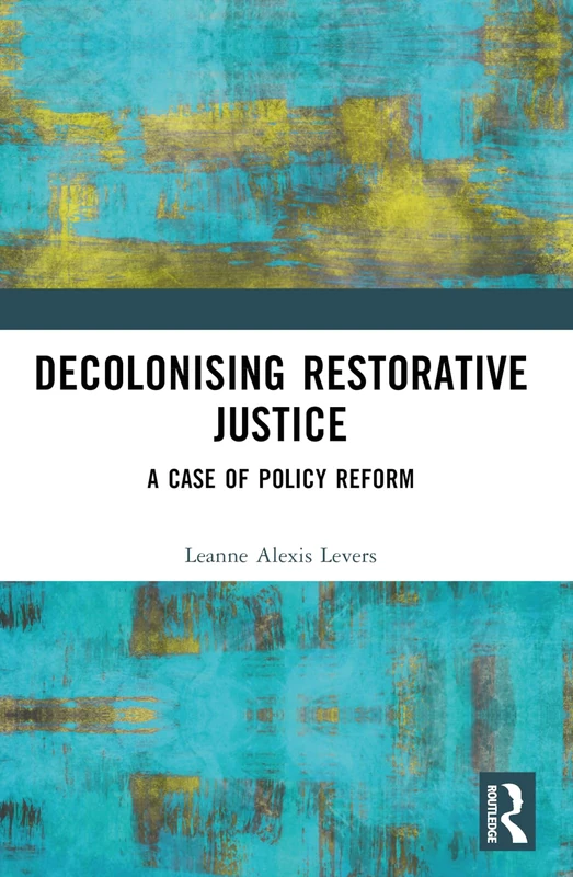 Decolonising Restorative Justice: A Case of Policy Reform