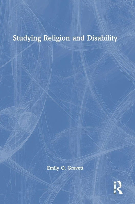 Routledge Studying Religion and Disability - Academic Book