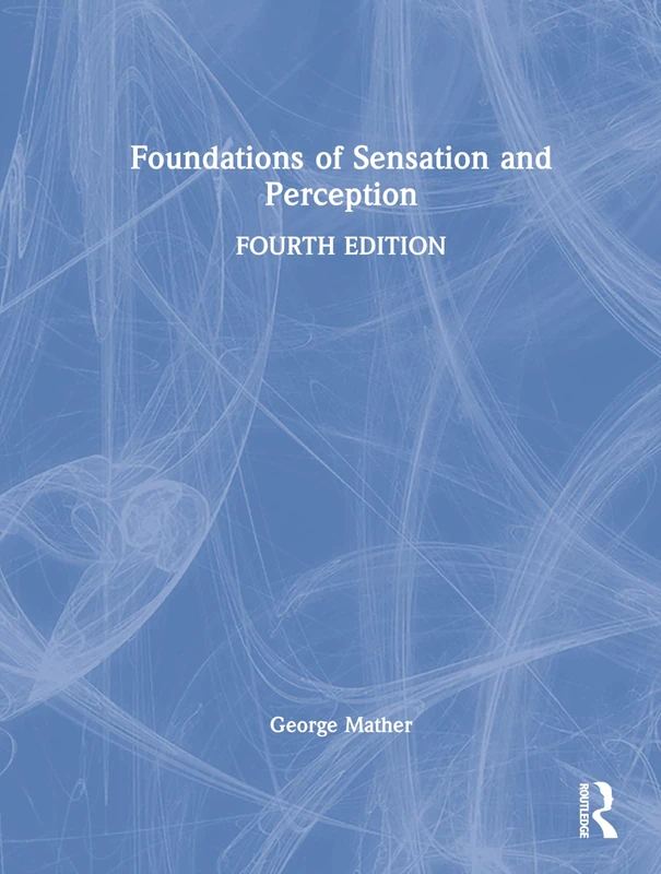 Routledge Foundations of Sensation and Perception Textbook
