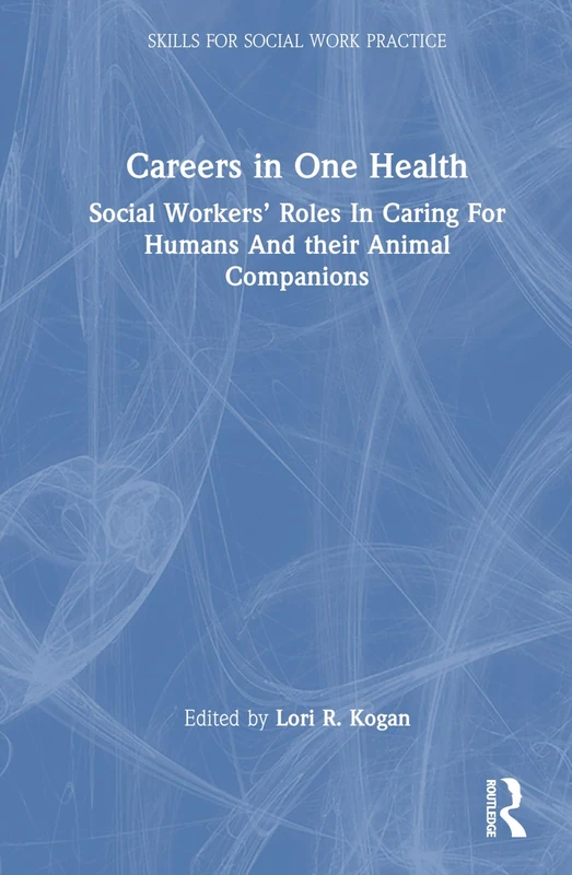 Routledge Careers in One Health: Social Workers' Roles Book