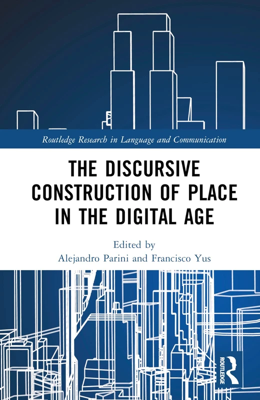 Routledge: The Discursive Construction of Place in the Digital Age