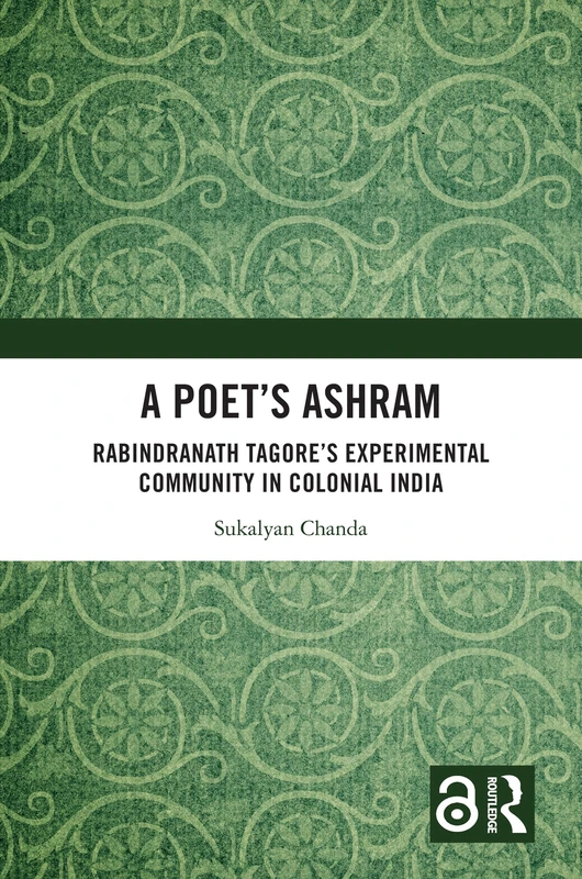 A Poet's Ashram: Rabindranath Tagore's Community in India