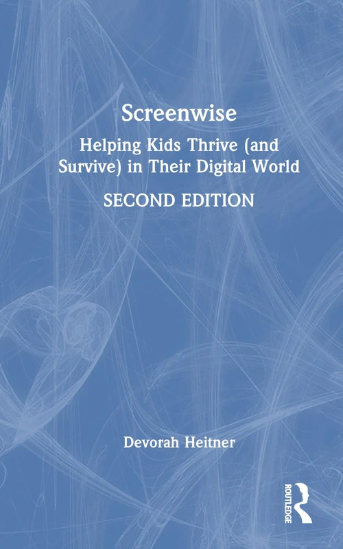 Routledge Screenwise: Helping Kids Thrive in a Digital World - Image 1