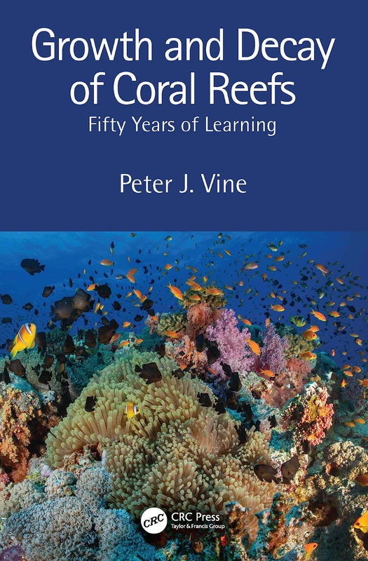 Growth and Decay of Coral Reefs: Fifty Years of Learning