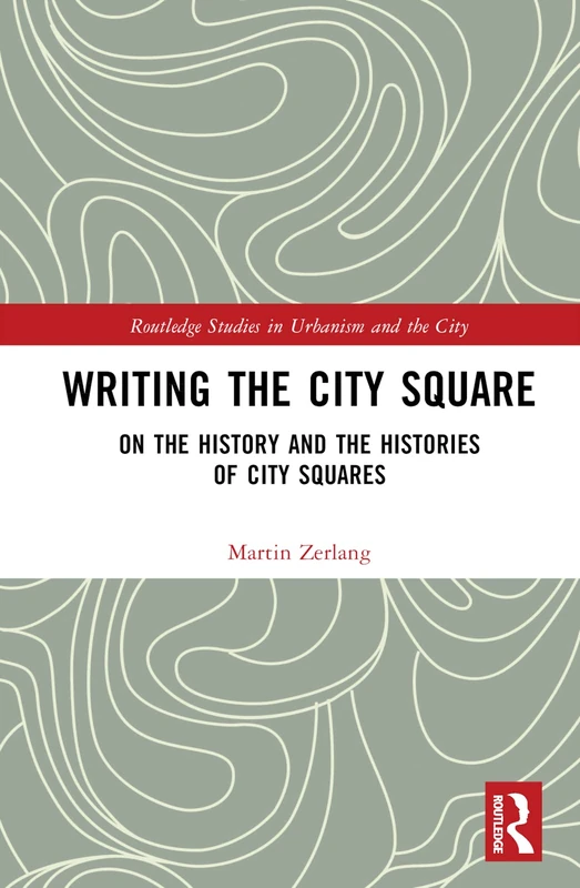Routledge Writing the City Square - Urbanism and History Book